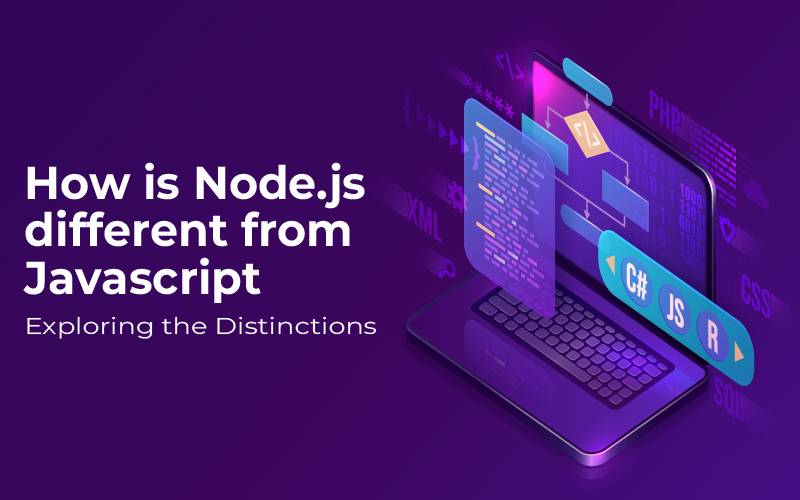 how is node.js different from javascript exploring the distinctions