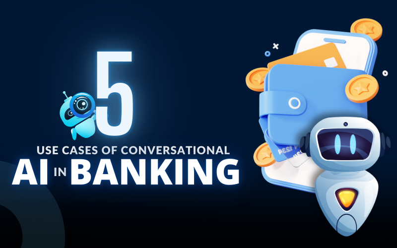 5 Use Cases of Conversational AI in Banking