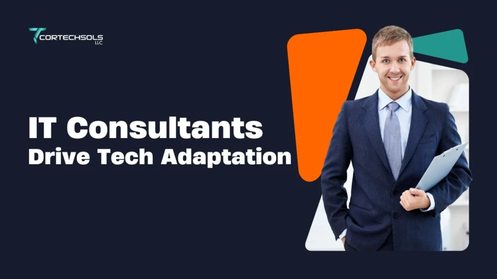 How do IT Consultants Help Businesses Adapt to technological change
